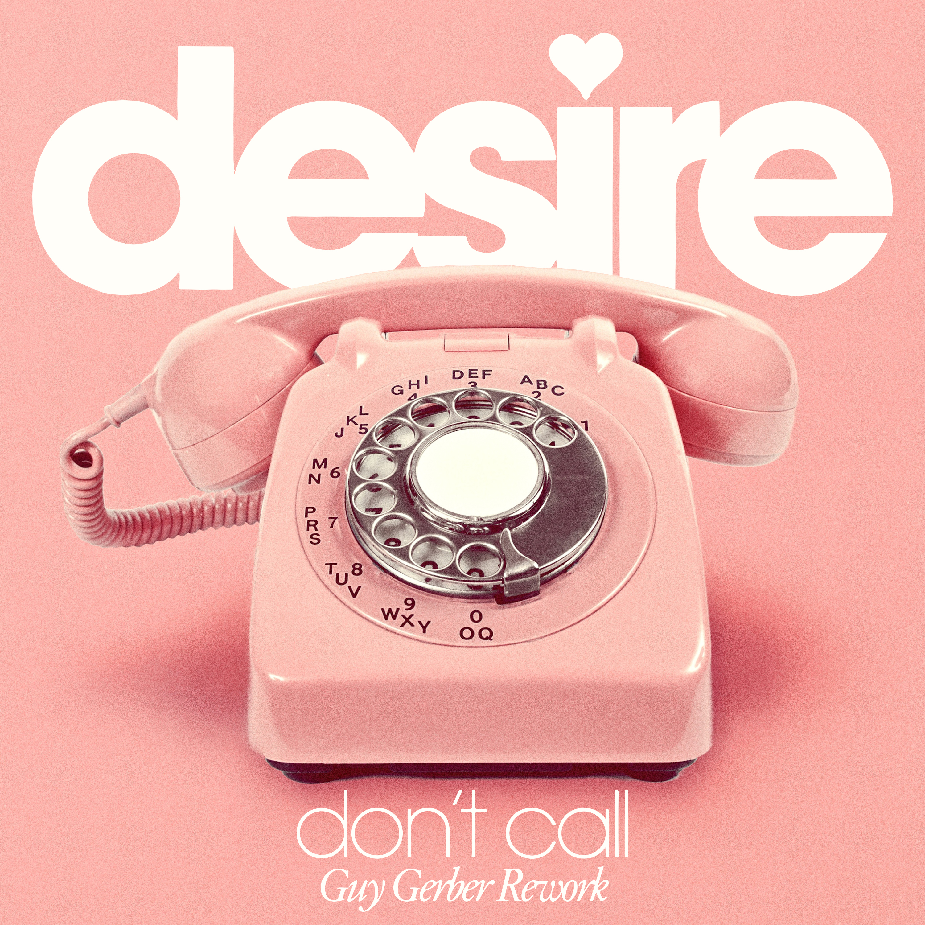 Desire’s “Don’t Call” Gets A New Sound From Israeli DJ, Guy Gerber